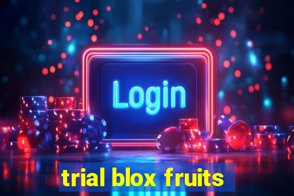 trial blox fruits